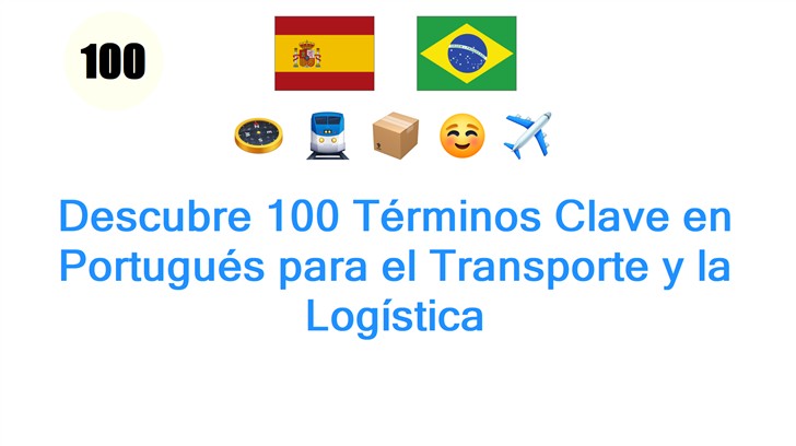 Descubre 100 Términos Clave en Portugués para el Transporte y la Logística